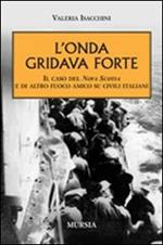 L'onda gridava forte. Il caso della Nova Scotia e di altro fuoco amico su civili italiani