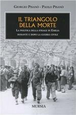 Il triangolo della morte. La politica della strage in Emilia durante e dopo la guerra civile