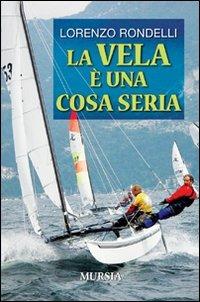 La vela è una cosa seria - Lorenzo Rondelli - copertina