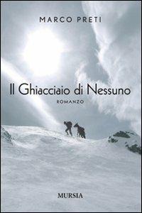 Il ghiacciaio di nessuno - Marco Preti - copertina