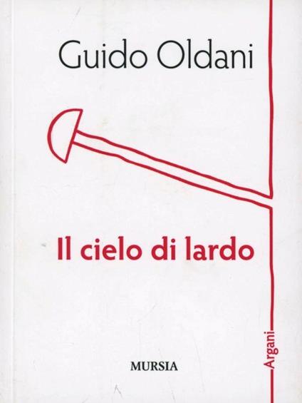 Il cielo di lardo - Guido Oldani - copertina