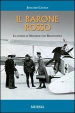 Il barone rosso. La storia di Manfred von Richthofen