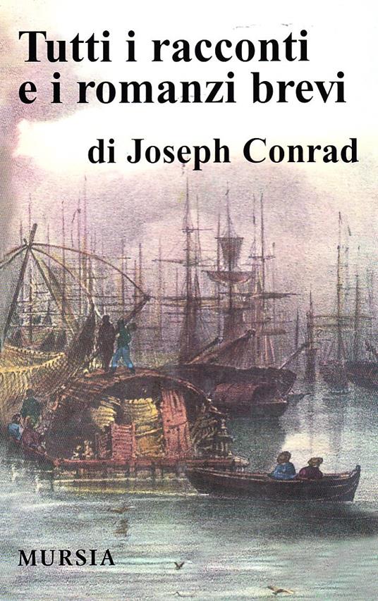 Tutti i racconti e i romanzi brevi - Joseph Conrad - copertina