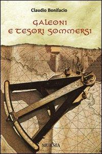 Galeoni e tesori sommersi - Claudio Bonifacio - copertina