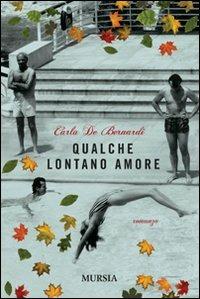 Qualche lontano amore - Carla De Bernardi - copertina