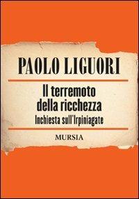 Il terremoto della ricchezza. Inchiesta sull'Irpiniagate - Paolo Liguori - copertina