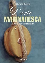 L' arte marinaresca. Vademecum del filonauta