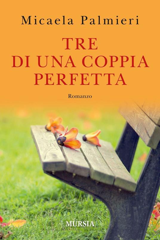 Tre di una coppia perfetta - Micaela Palmieri - copertina