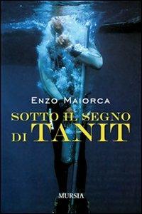 Sotto il segno di Tanit - Enzo Maiorca - copertina
