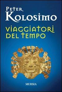 Viaggiatori del tempo - Peter Kolosimo - copertina