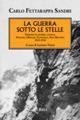 La guerra sotto le stelle. Episodi di guerra alpina: Stelvio, Ortler, Cevedale, San Matteo. 1915-1918