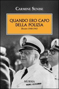 Quando ero a capo della polizia. Diario 1940-1943 - Carmine Senise - copertina