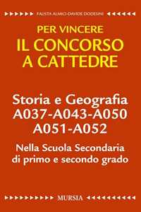 Image of Storia e geografia A037-A043-A050-A051-A052 nella scuola secondaria di primo e secondo grado. Per vincere il concorso a cattedre