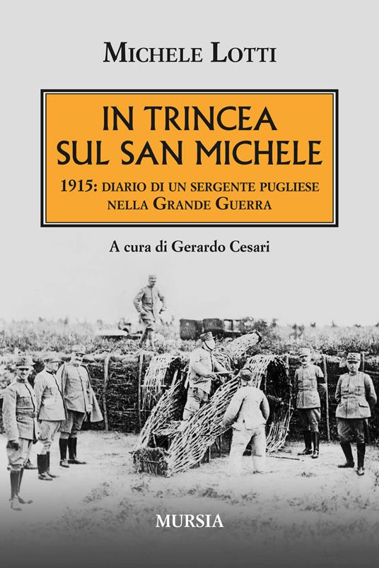 In trincea sul San Michele. 1915: diario di un sergente pugliese nella grande guerra - Michele Lotti - copertina