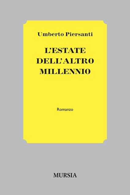 L' estate dell'altro millennio - Umberto Piersanti - copertina