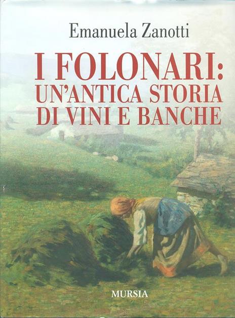 I Folonari: un'antica storia di vini e banche - Emanuela Zanotti - copertina