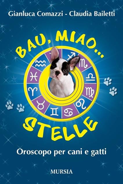 Bau, miao... stelle - Gianluca Comazzi,Claudia Bailetti - copertina