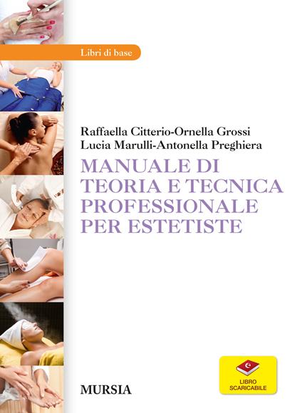 Manuale di teoria e tecnica professionale per estetiste. Con aggiornamento onlinne - copertina