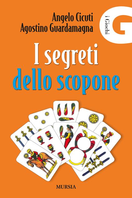 I segreti dello scopone - Angelo Cicuti,Agostino Guardamagna - copertina