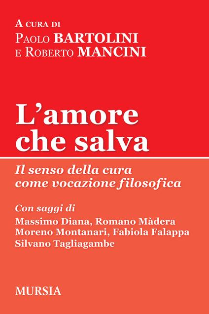 L'amore che salva. Il senso della cura come vocazione filosofica - copertina