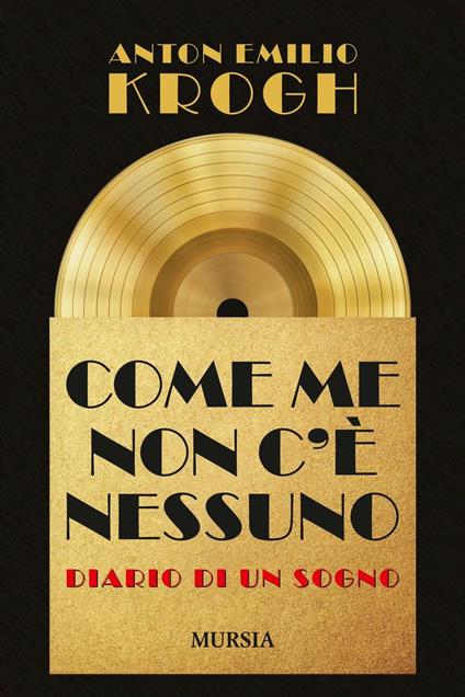 Come me non c'è nessuno. Diario di un sogno - Anton Emilio Krogh - copertina