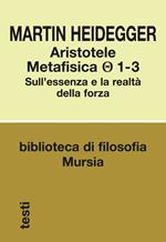 Aristotele. Metafisica (1-3). Sull'essenza e la realtà della forza