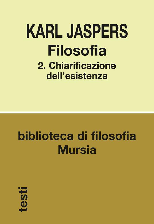 Filosofia. Vol. 2: Chiarificazione dell'esistenza - Karl Jaspers - copertina