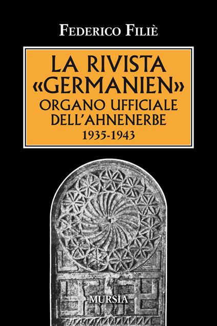 La rivista «Germanien» organo ufficiale dell'Ahnenerbe 1935-1943 - Federico Filiè - copertina