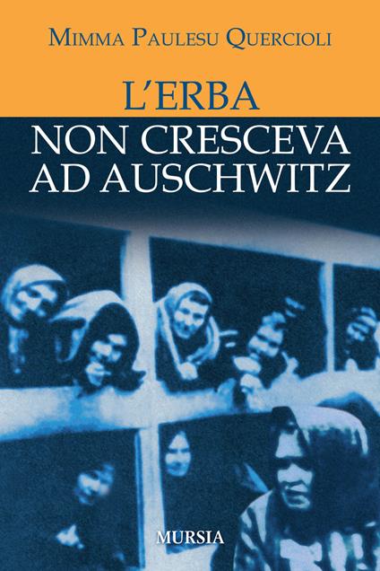 L'erba non cresceva ad Auschwitz - Mimma Paulesu Quercioli - copertina