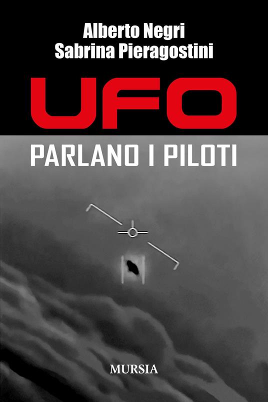 Ufo. Parlano i piloti - Alberto Negri,Sabrina Pieragostini - copertina