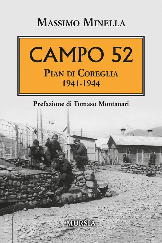 Campo 52. Pian di Coreglia 1941-1944 - Massimo Minella - copertina