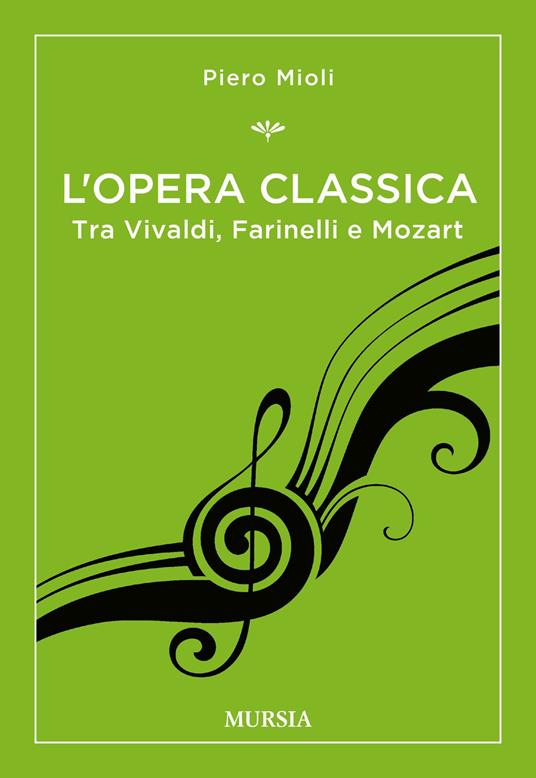 L'opera classica. Tra Vivaldi, Farinelli e Mozart - Piero Mioli - copertina