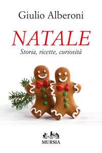 Image of Natale. Storia, ricette, curiosità