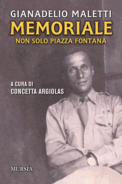 Memoriale. Non solo piazza Fontana - Gianadelio Maletti - copertina