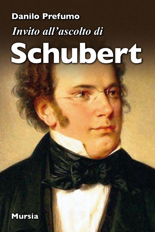 Invito all'ascolto di Schubert - Danilo Prefumo - copertina