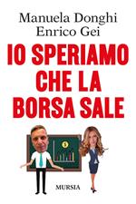 Io speriamo che la Borsa sale