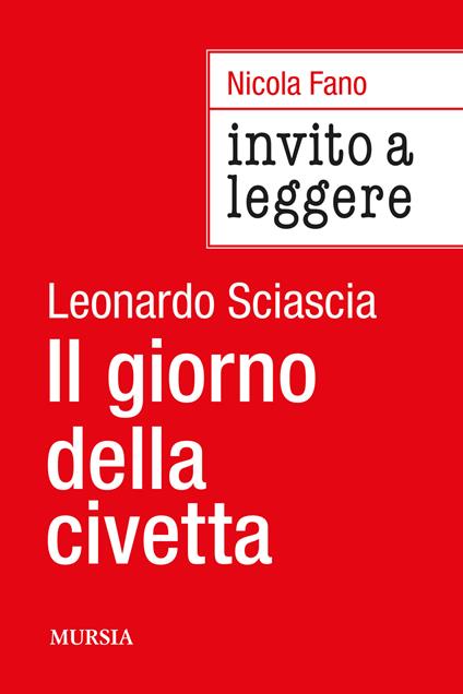 Invito a leggere «Il giorno della civetta» di Leonardo Sciascia - Nicola Fano - copertina