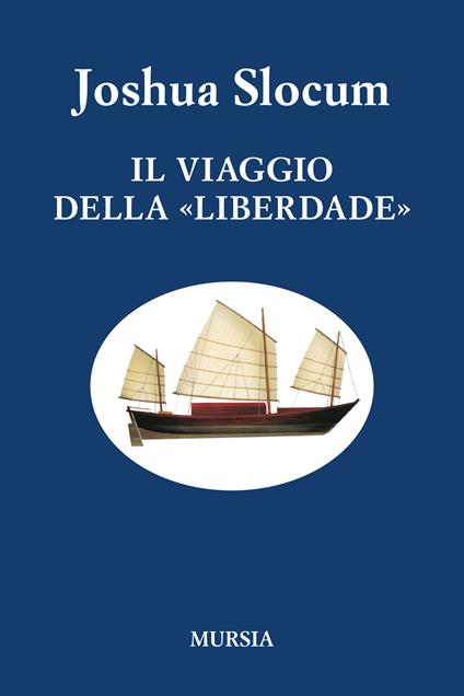 Il viaggio della «Liberdade». Nuova ediz. - Joshua Slocum - copertina