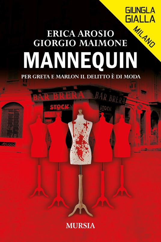 Mannequin. Per Greta e Marlon il delitto è di moda - Erica Arosio,Giorgio Maimone - copertina