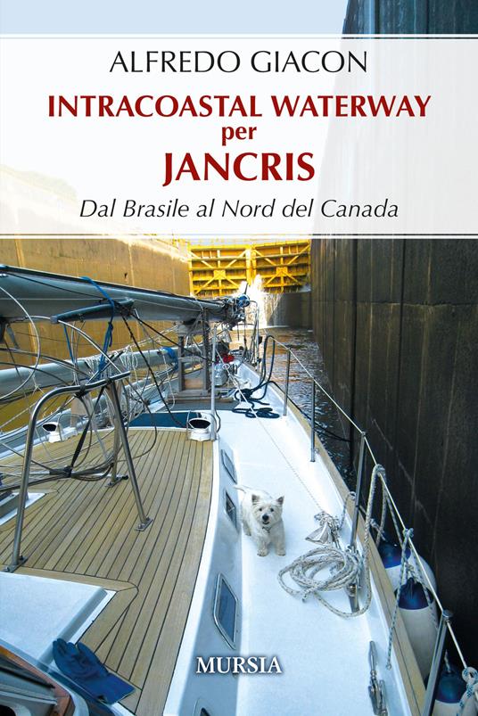 Intercostal Waterway per Jancris. Dal Brasile al Nord del Canada - Alfredo Giacon - copertina