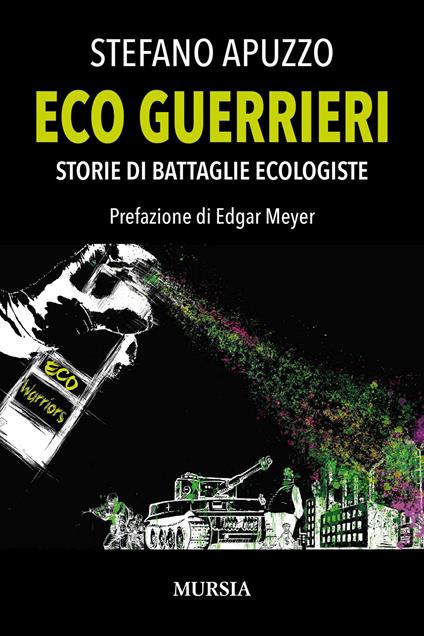 Eco guerrieri. Storie di battaglie ecologiste - Stefano Apuzzo - copertina