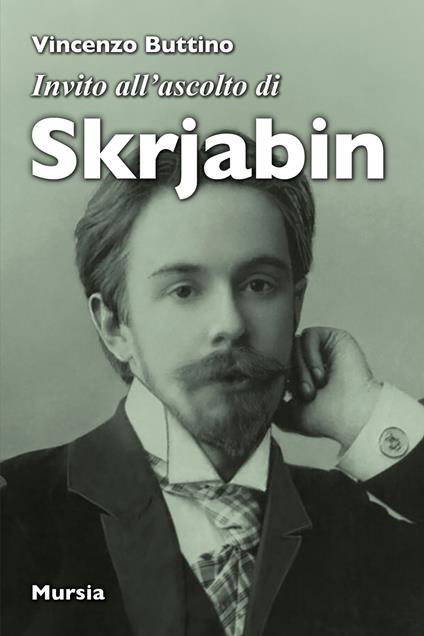 Invito all'ascolto di Skrjabin - Vincenzo Buttino - copertina