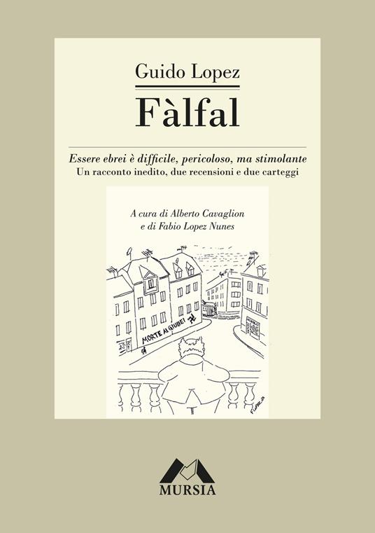 Fàlfal. Essere ebrei è difficile, pericoloso, ma stimolante. Un racconto inedito, due recensioni e due carteggi - Guido Lopez - copertina