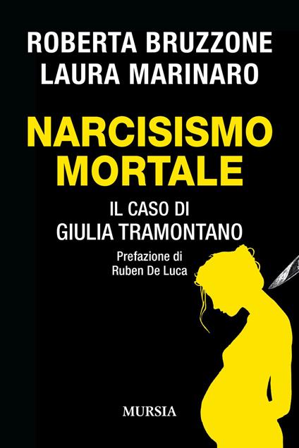 Narcisismo mortale. Il caso di Giulia Tramontano - Roberta Bruzzone,Laura Marinaro - copertina