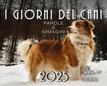 I giorni dei Cani. Calendario da tavolo 2025 - 18x18