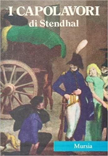 I capolavori: Il rosso e il nero-La certosa di Parma-Racconti - Stendhal - copertina