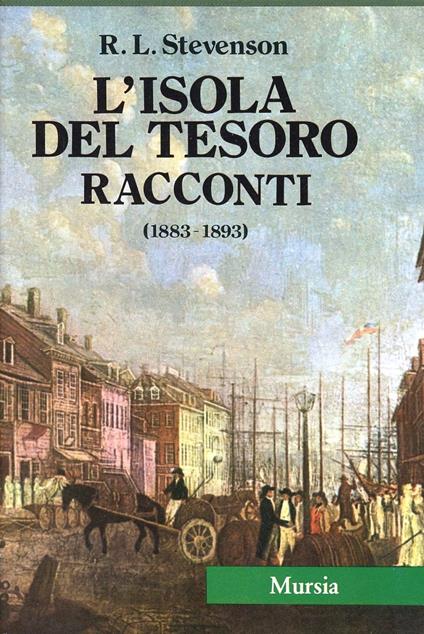 Tutte le opere. L'isola del tesoro-Racconti (1883-1893) - Robert Louis Stevenson - copertina