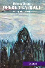 Tutto il teatro. Vol. 4: Opere teatrali (1882-1899).