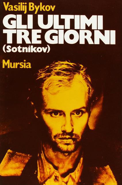 Gli ultimi tre giorni (Sotnikov) - Vasil'Bykov - copertina