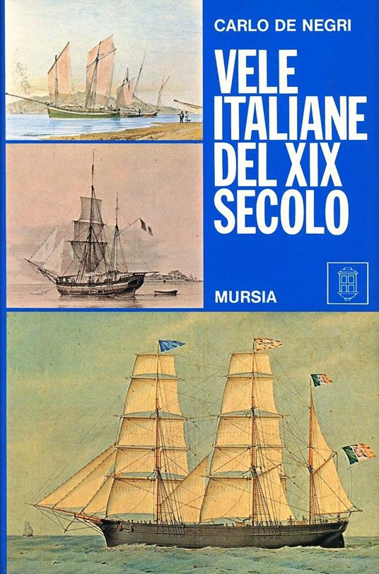 Vele italiane del XIX secolo - C. De Negri - copertina